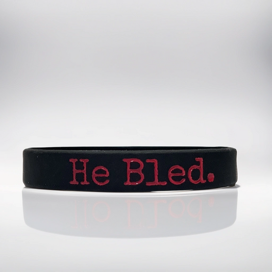 He Bled. Wristband